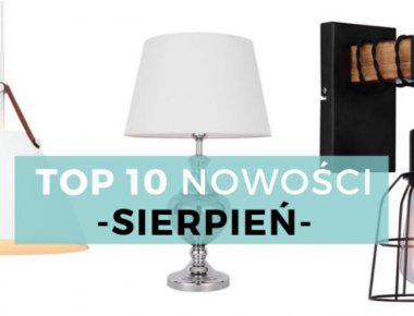 TOP 10 NOWOŚCI Lamp sierpnia